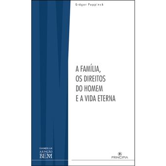 A Familia, os Direitos do Homem e a Vida Eterna