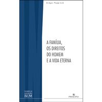 A Familia, os Direitos do Homem e a Vida Eterna