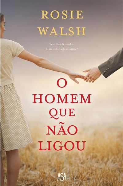 Rosie Walsh O Homem Que Não Ligou
