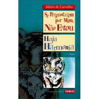 Se Perguntarem por Mim, Não Estou seguido de Haja Harmonia