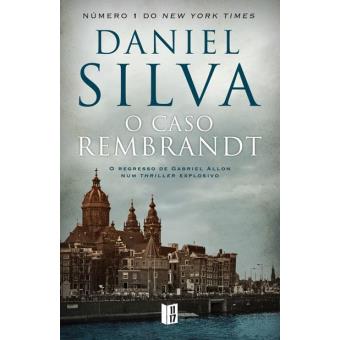 O Caso Rembrandt - Brochado - Daniel Silva - Compra Livros Na Fnac.pt