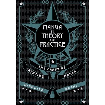 Manga in Theory and Practice: The Craft of Creating Manga