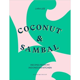 Coconut & Sambal - Recipes from my Indonesian Kitchen