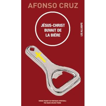 Jésus-Christ Buvait de la Bière
