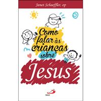 Como Falar às Crianças Sobre a Jesus