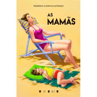 Pequenos Clássicos Ilustrados: As Mamãs