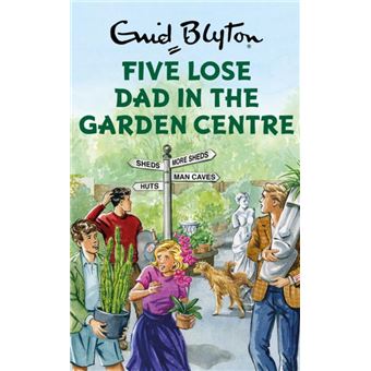 Five Lose Dad in the Garden Centre