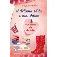 A Minha Vida é um Filme - Livro 2: Na Terra da Rainha
