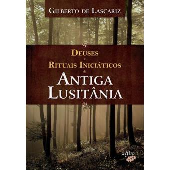 Deuses e Rituais Iniciáticos da Antiga Lusitânia