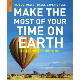 Make the Most of Your Time on Earth