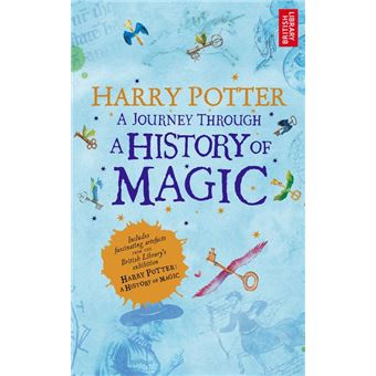 Harry Potter - A Journey Through A History of Magic
