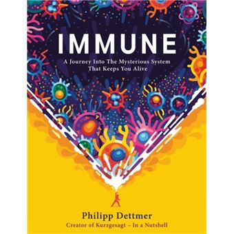 Immune : The new book from Kurzgesagt - a gorgeously illustrated deep dive into the immune system - 1
