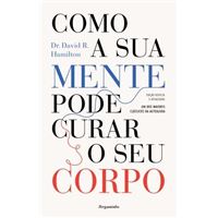 Como a sua Mente pode curar o seu Corpo