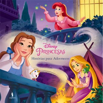 Histórias Para Adormecer: Disney Princesas
