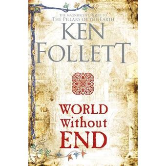 The Kingsbridge Novels - Book 2: World Without End