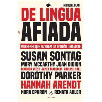 De Língua Afiada - Mulheres que Fizeram da Opinião Uma Arte