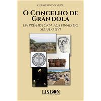 O Concelho de Grândola - Da Pré-História aos Finais do Século XVI