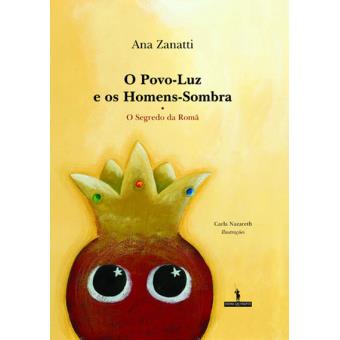 O Povo-Luz e os Homens-Sombra - O Segredo da Romã