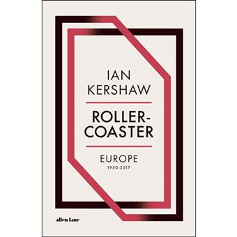 Roller-Coaster: Europe, 1950-2017