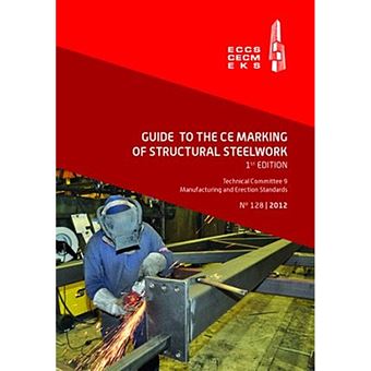 Guide to the CE Marking of Structural Steelwork