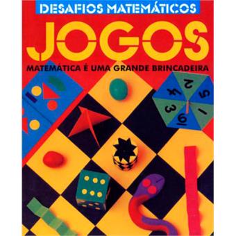 Jogos Matemática é uma Grande Brincadeira - Brochado - Compra Livros na