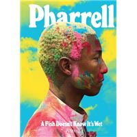 Pharrell: a fish doesn't know it's