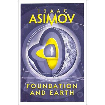 The Foundation Series - Book 7: Foundation and Earth