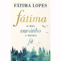 Fátima: O meu caminho a minha Fé