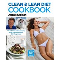 Clean and lean diet : the cookbook