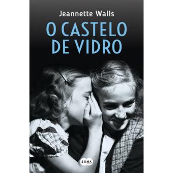 O Castelo De Vidro Jeanette Walls Compra Livros Ou Ebook Na Fnac Pt