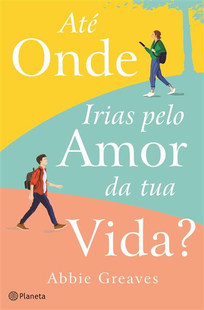 Abbie Greaves Até Onde Irias pelo Amor da Tua Vida?