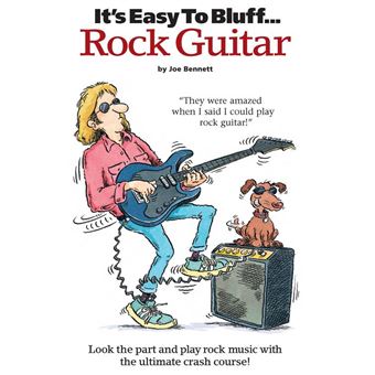 It's Easy To Bluff... Rock Guitar