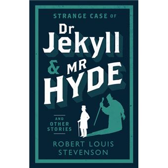 Strange Case of Dr Jekyll and Mr Hyde and Other Stories