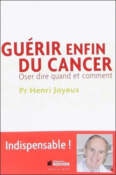 Guerir Enfin Du Cancer Henri Joyeux Compra Livros Ou Ebook Na Fnac Pt