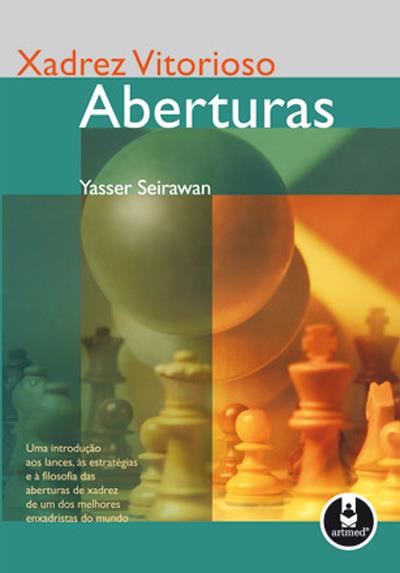 Dicas Xadrez: O 5 mandamentos do xadrez de Yasser Seirawan