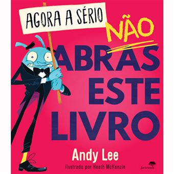 Agora a Sério, Não Abras Este Livro