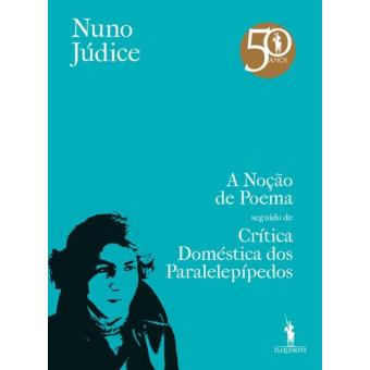 «A Noção de Poema», Seguido de «Crítica Doméstica dos Paralelepípedos»