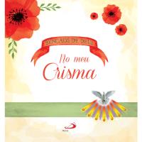 Bênçãos de Deus no Meu Crisma