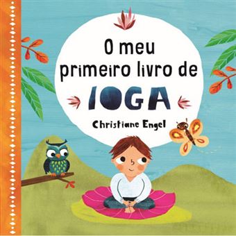 O Meu Primeiro Livro de Ioga