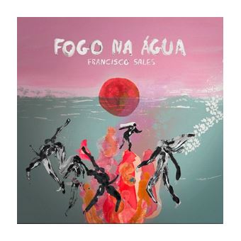 Francisco Sales - Fogo na Água - CD - CD Álbum - Compra música na