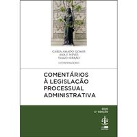Comentários à Legislação Processual Administrativa