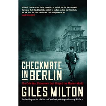 CHECKMATE IN BERLIN: The Cold War Showdown That Shaped the Modern World 
