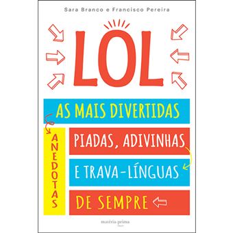 LOL: As Mais Divertidas Anedotas, Piadas, Adivinhas e Trava-Línguas de Sempre