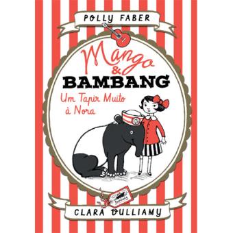 Mango & Bambang - Livro 2: Um Tapir Muito à Nora