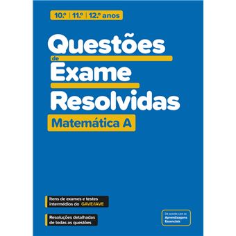 Questões de Exame Resolvidas - Matemática A - 10.º/11.º/12.º Anos
