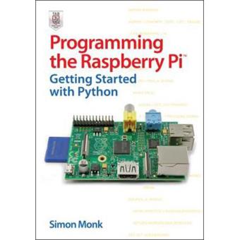 Programming the Raspberry Pi Getting Started with Python - Brochado ...