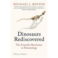 Dinosaurs Rediscovered: The Scientific Revolution in Paleontology