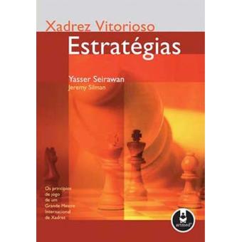 Xadrez Pirata: Xadrez Vitorioso - Estratégias - Yasser Seirawan