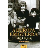 A Europa em Guerra 1939-1945