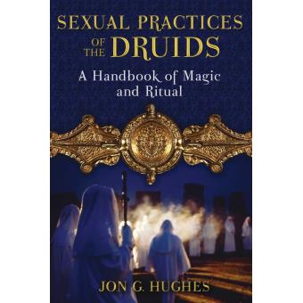 Sexual Practices of the Druids, Book by Jon G. Hughes